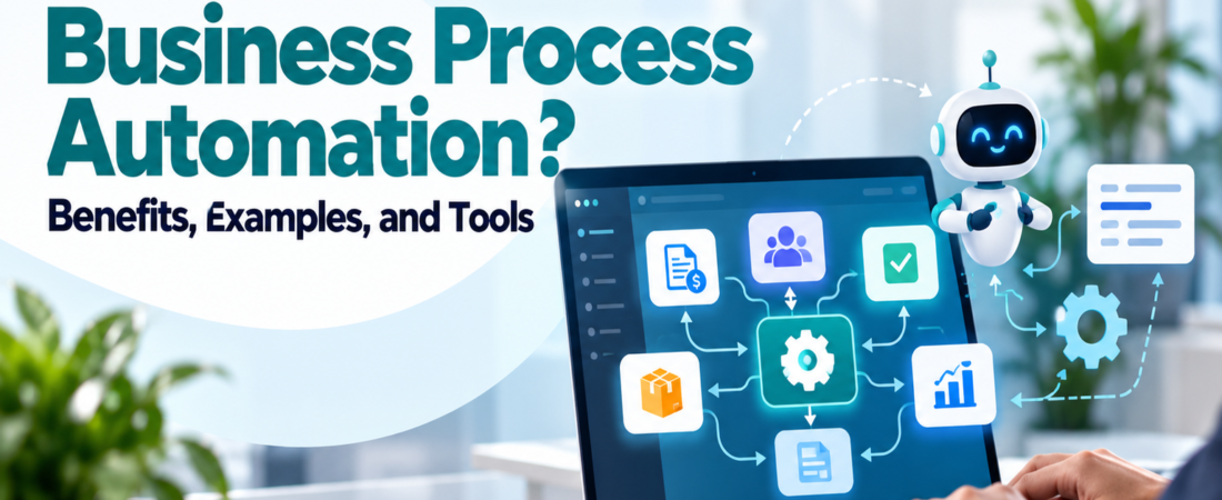 What Is Business Process Automation? Benefits, Examples, and Tools